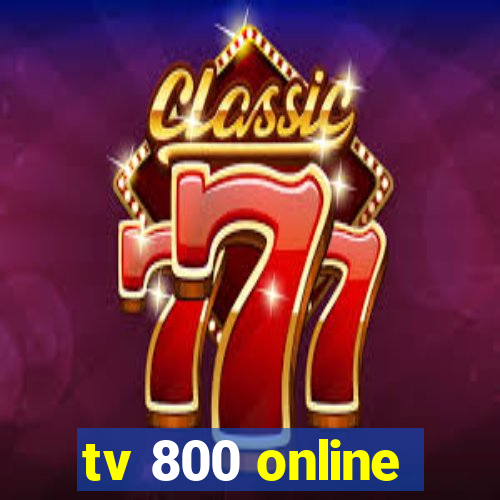 tv 800 online